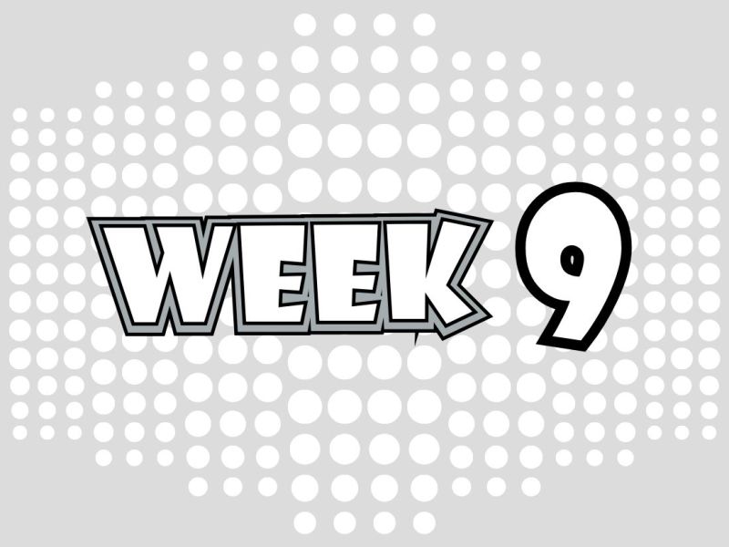 Week Nine Recap
